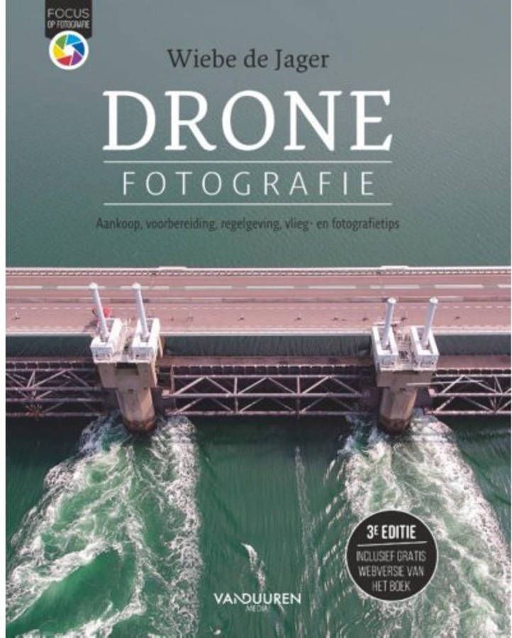 Van Duuren Media Focus op fotografie: Dronefotografie 3e ed.