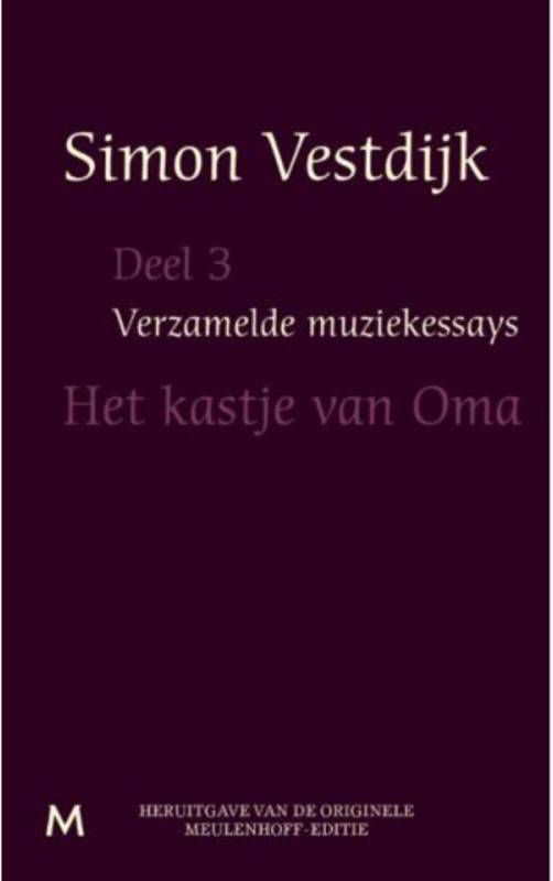 Verzamelde muziekessays: Het kastje van oma Simon Vestdijk