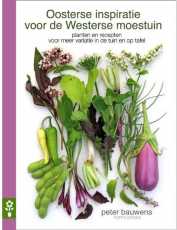 Oosterse inspiratie voor de westerse moestuin Peter Bauwens