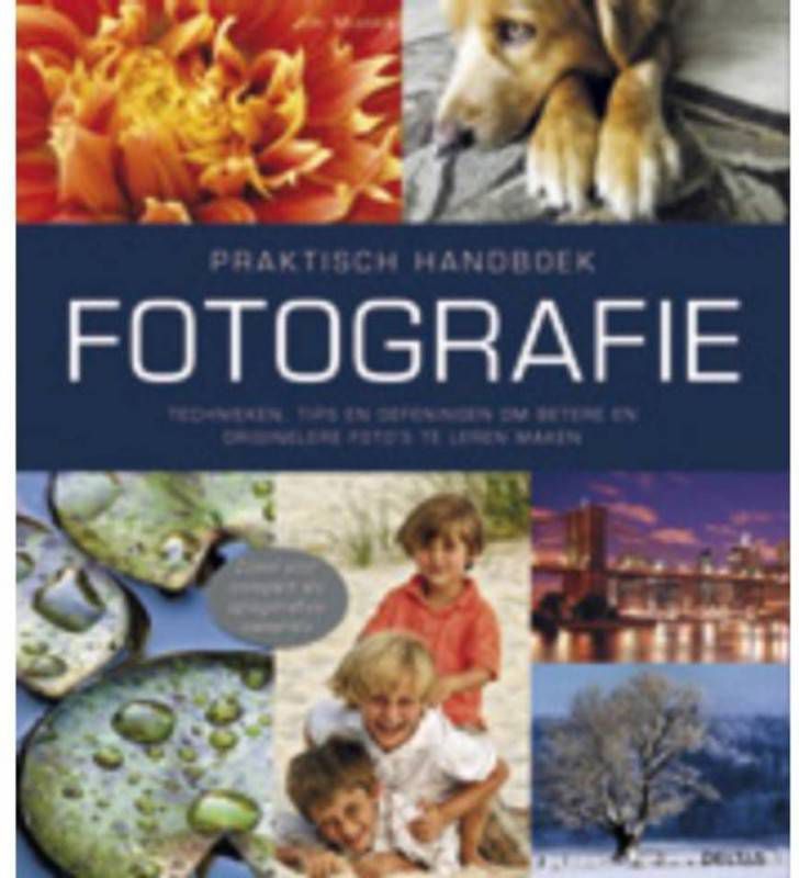 Praktisch handboek Fotografie Jim Miotke